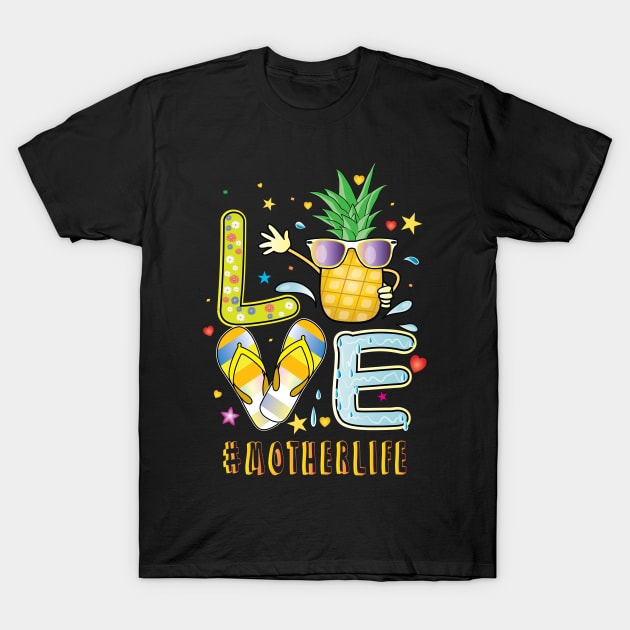 Love Mother Life Pineapple Sunglasses Flip Flop T-Shirt by ArticArtac